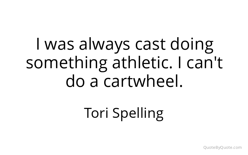 Preview image for this quote by Tori Spelling