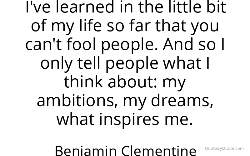 Preview image for this quote by Benjamin Clementine