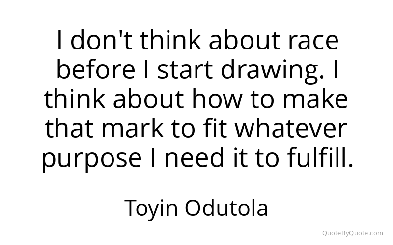 Preview image for this quote by Toyin Odutola