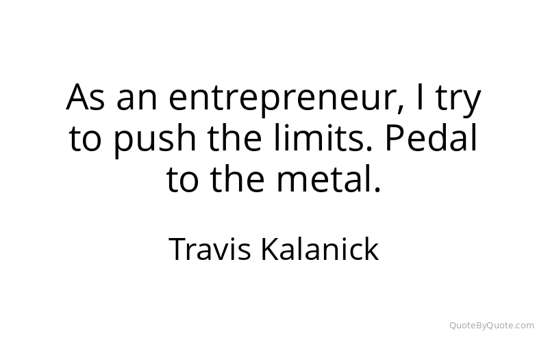Preview image for this quote by Travis Kalanick
