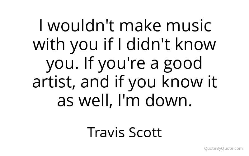 Preview image for this quote by Travis Scott