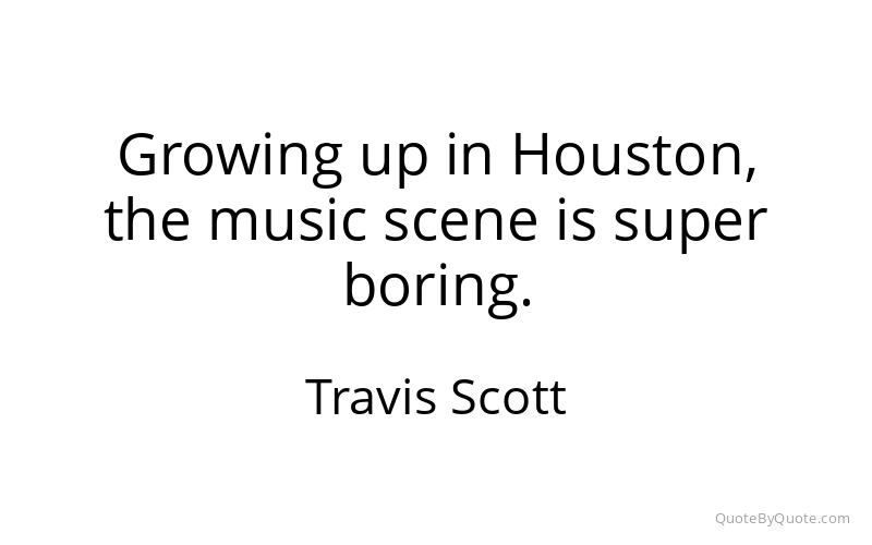 Preview image for this quote by Travis Scott