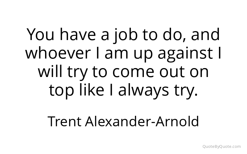 Preview image for this quote by Trent Alexander-Arnold