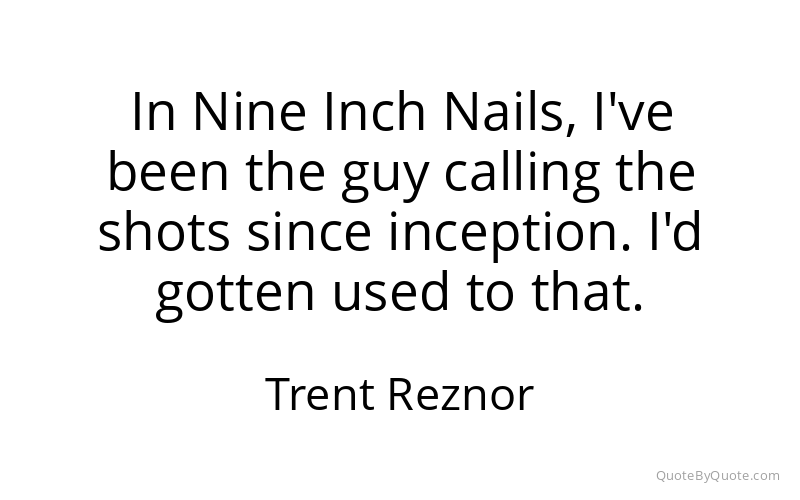 Preview image for this quote by Trent Reznor