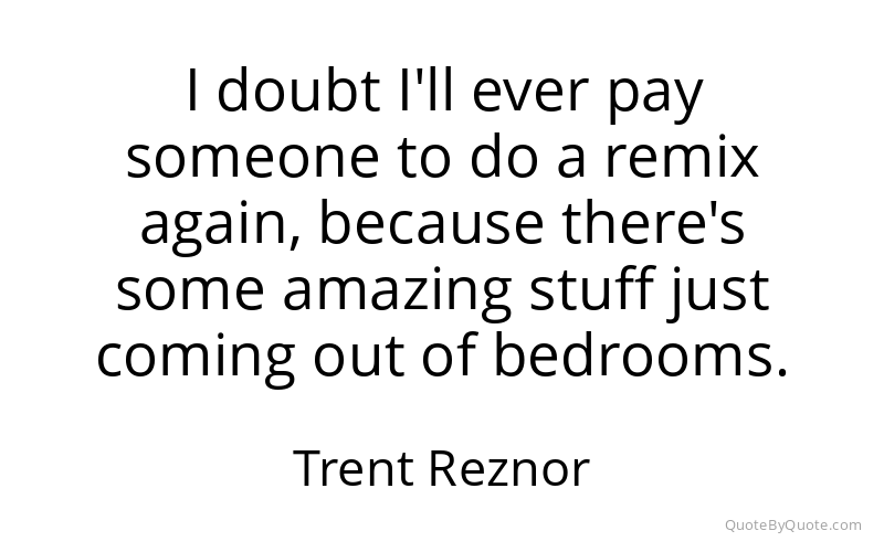 Preview image for this quote by Trent Reznor