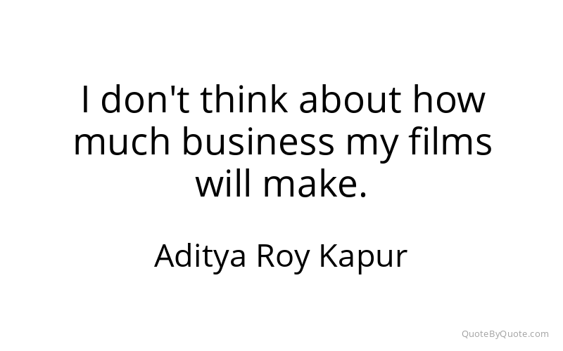Preview image for this quote by Aditya Roy Kapur