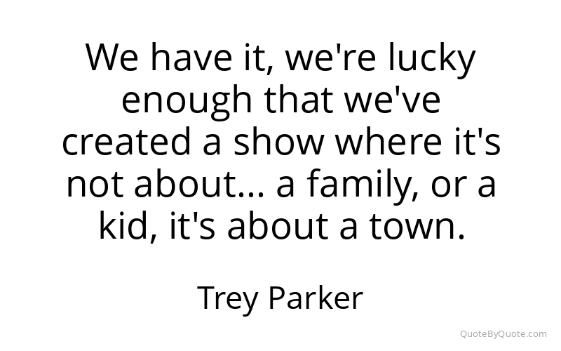 Preview image for this quote by Trey Parker