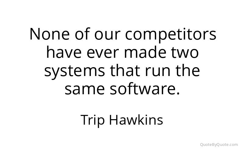 Preview image for this quote by Trip Hawkins