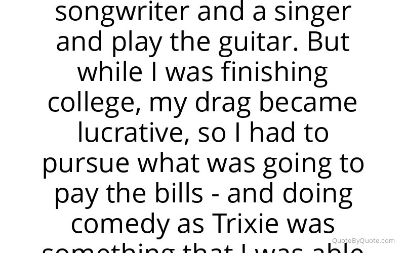 Preview image for this quote by Trixie Mattel