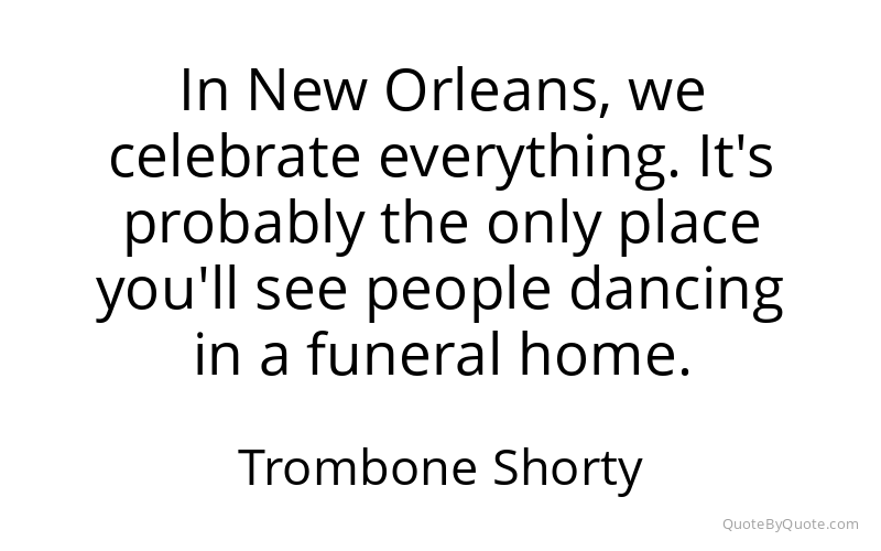 Preview image for this quote by Trombone Shorty