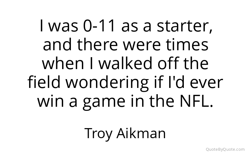 Preview image for this quote by Troy Aikman