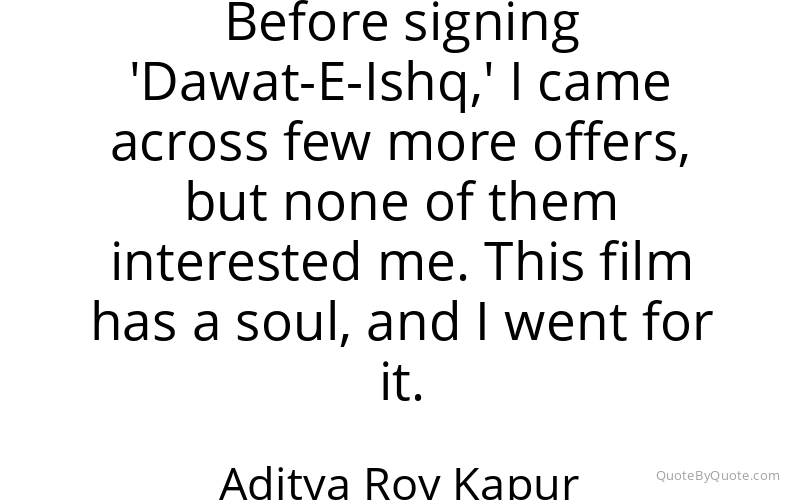 Preview image for this quote by Aditya Roy Kapur