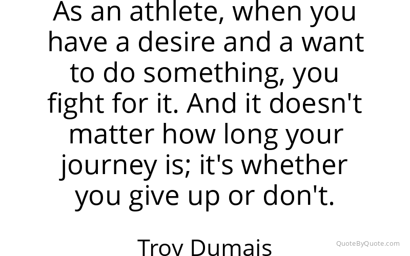 Preview image for this quote by Troy Dumais