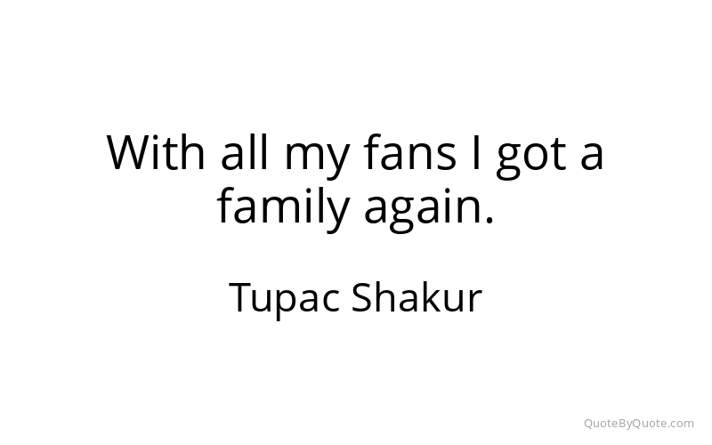 Preview image for this quote by Tupac Shakur