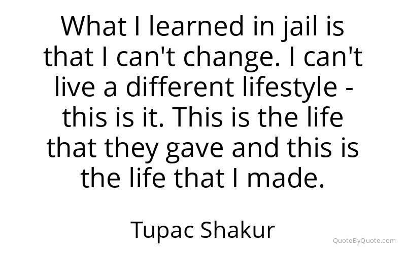 Preview image for this quote by Tupac Shakur