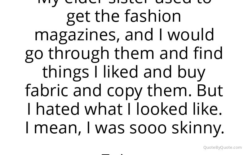 Preview image for this quote by Twiggy