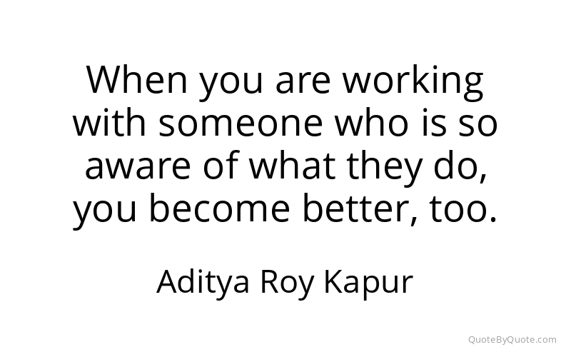 Preview image for this quote by Aditya Roy Kapur