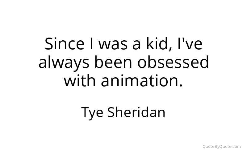 Preview image for this quote by Tye Sheridan