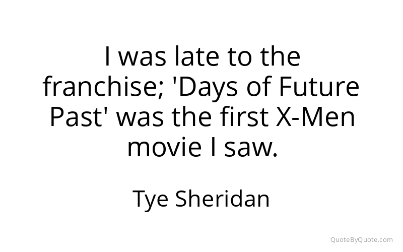 Preview image for this quote by Tye Sheridan
