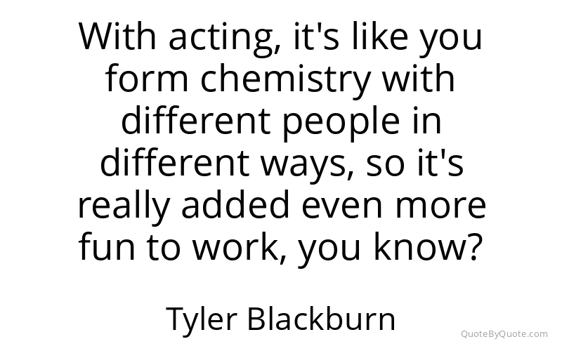 Preview image for this quote by Tyler Blackburn