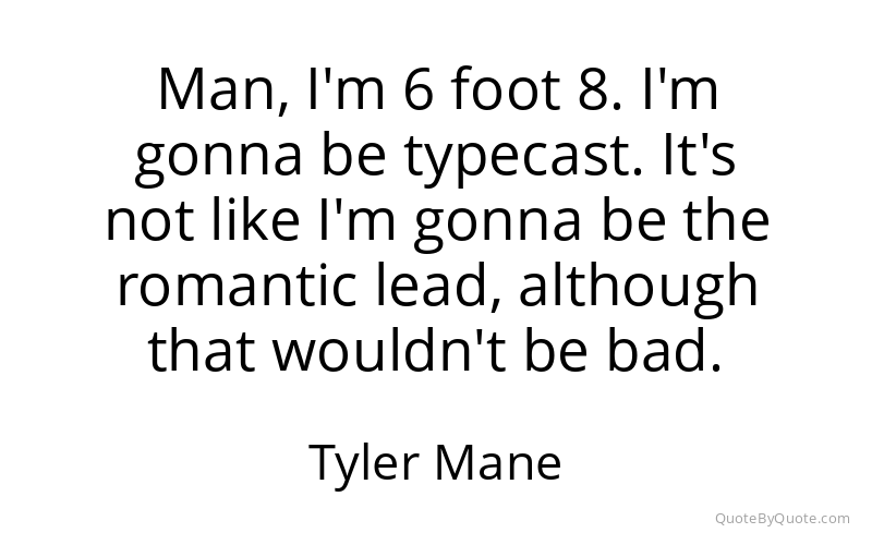 Preview image for this quote by Tyler Mane