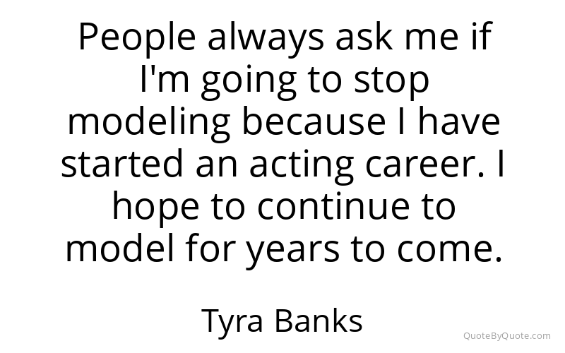 Preview image for this quote by Tyra Banks