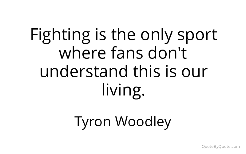 Preview image for this quote by Tyron Woodley