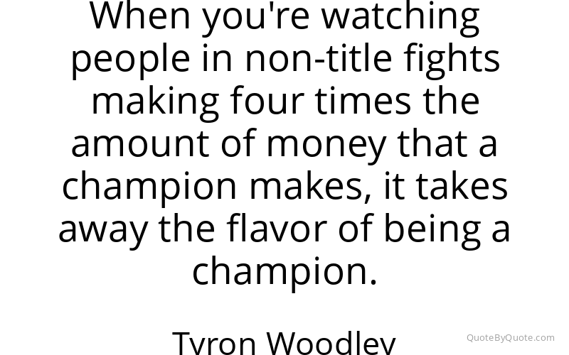 Preview image for this quote by Tyron Woodley