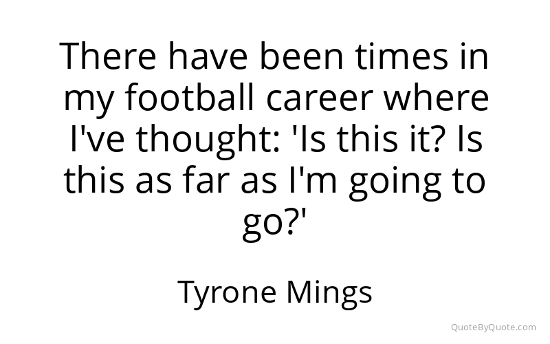 Preview image for this quote by Tyrone Mings