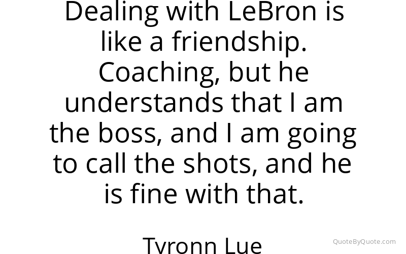 Preview image for this quote by Tyronn Lue