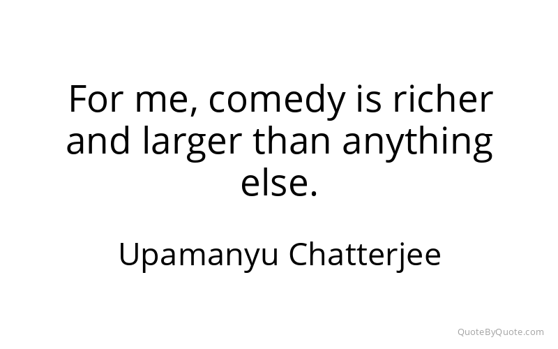 Preview image for this quote by Upamanyu Chatterjee
