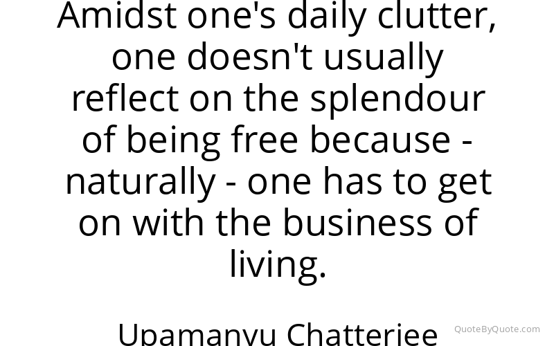 Preview image for this quote by Upamanyu Chatterjee