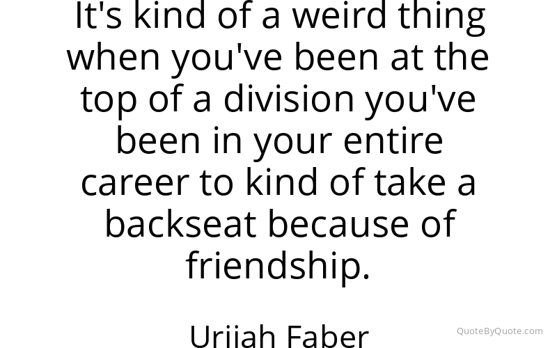 Preview image for this quote by Urijah Faber