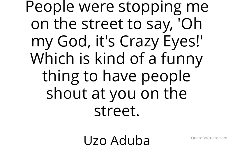 Preview image for this quote by Uzo Aduba