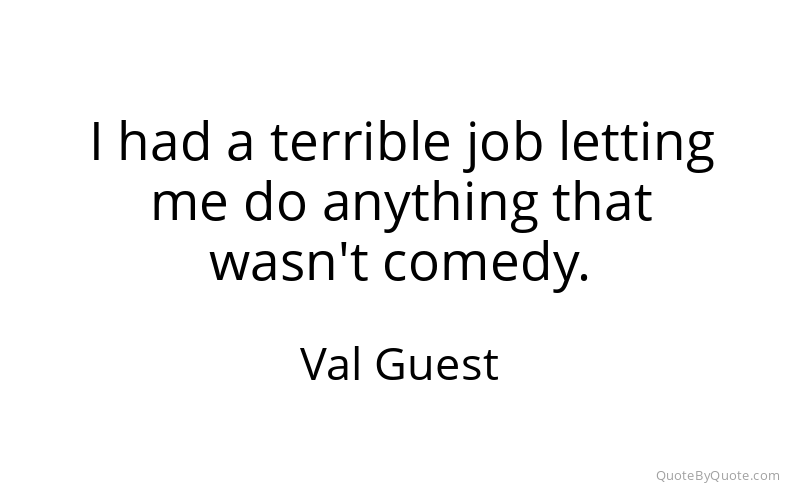 Preview image for this quote by Val Guest