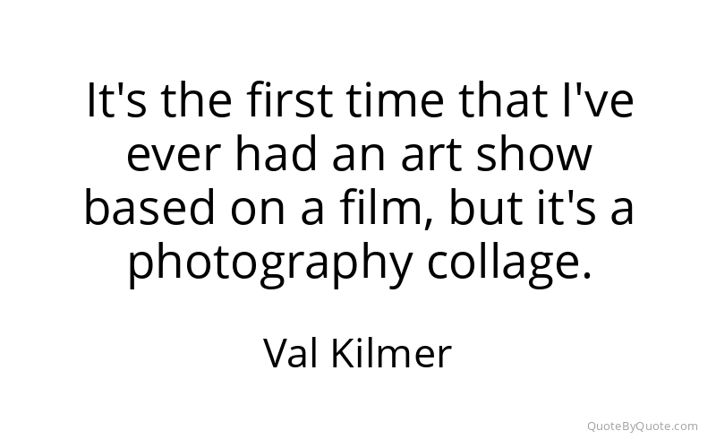 Preview image for this quote by Val Kilmer