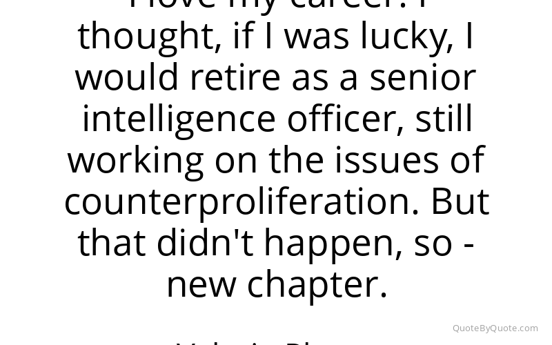 Preview image for this quote by Valerie Plame