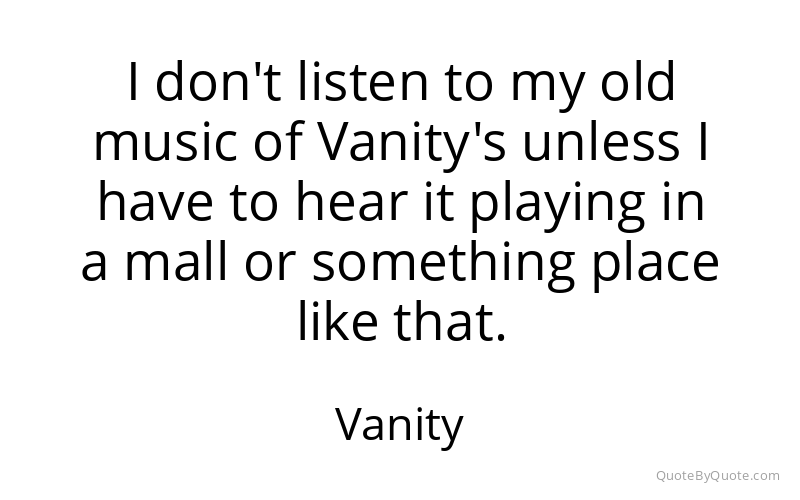 Preview image for this quote by Vanity