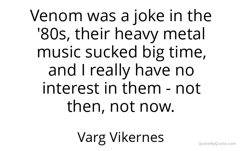 Preview image for this quote by Varg Vikernes