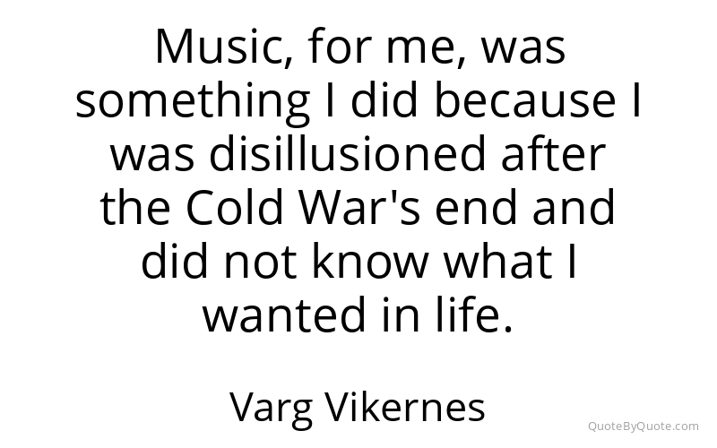 Preview image for this quote by Varg Vikernes