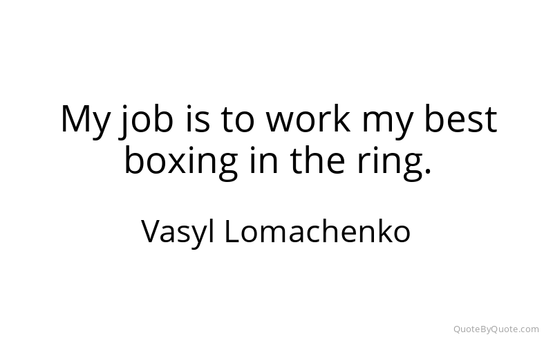 Preview image for this quote by Vasyl Lomachenko