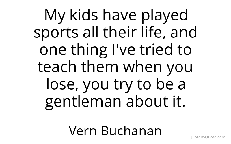 Preview image for this quote by Vern Buchanan
