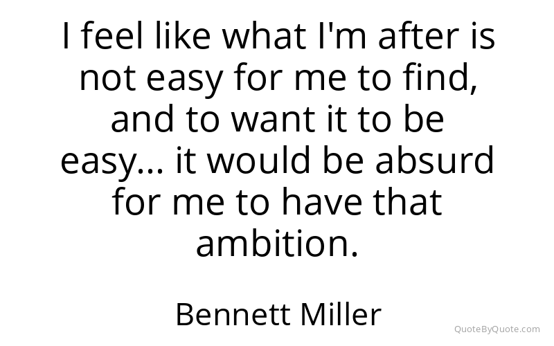 Preview image for this quote by Bennett Miller