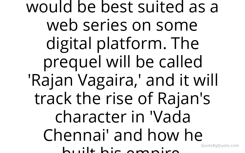 Preview image for this quote by Vetrimaaran