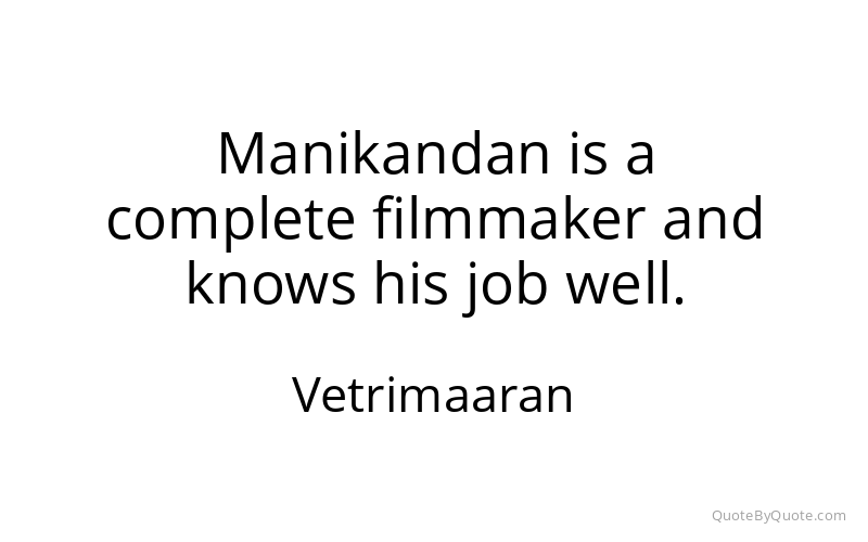 Preview image for this quote by Vetrimaaran