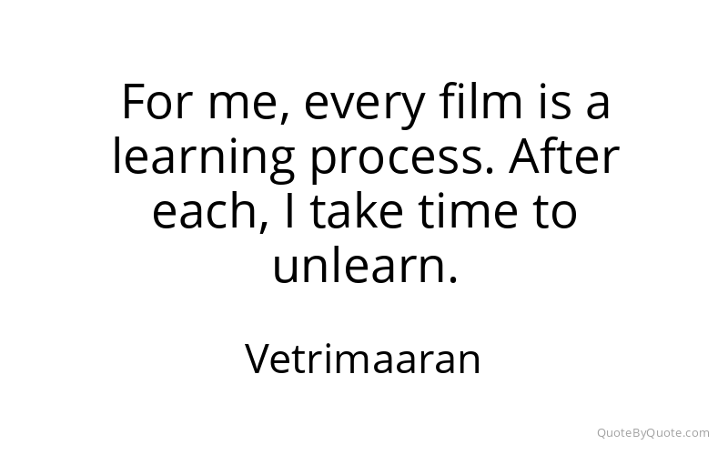 Preview image for this quote by Vetrimaaran