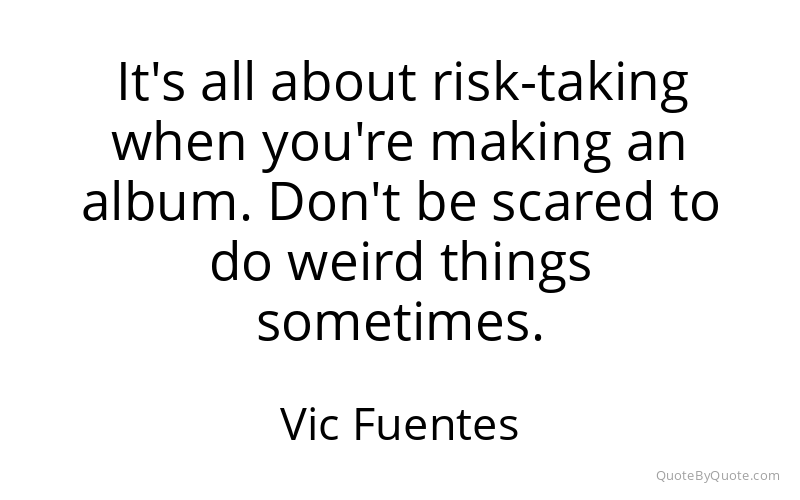 Preview image for this quote by Vic Fuentes