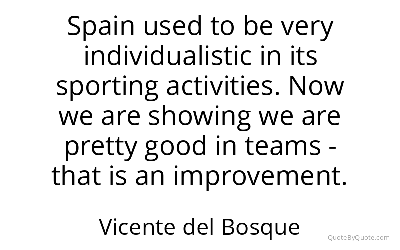 Preview image for this quote by Vicente del Bosque