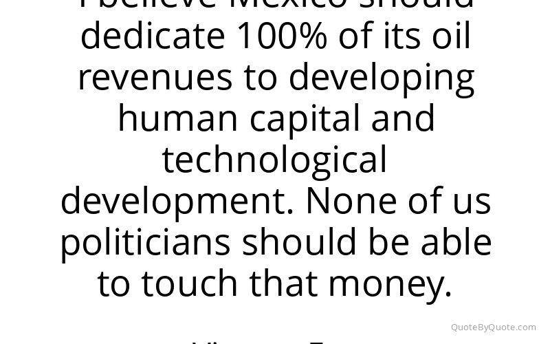 Preview image for this quote by Vicente Fox