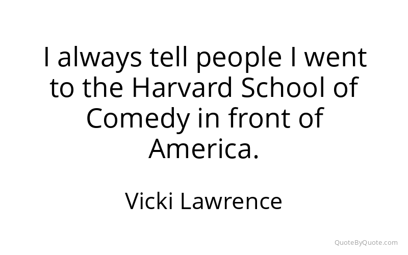 Preview image for this quote by Vicki Lawrence